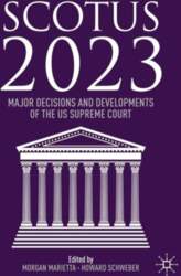 SCOTUS 2023: Major Decisions and Developments