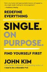 Single On Purpose: Redefine Everything. Find