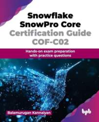 Snowflake SnowPro Core Certification Guide COF-C02: