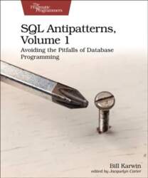 SQL Antipatterns, Volume 1: Avoiding the