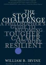 Stoic Challenge: A Philosopher`s Guide to