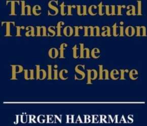 Structural Transformation of the Public Sphere: