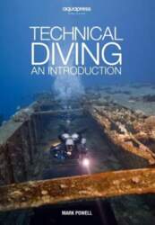 Technical Diving: An Introduction by Mark