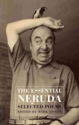 Th Essential Neruda: Selected Poems Bilingual