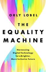 The Equality Machine: Harnessing Digital Technology