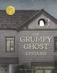 The Grumpy Ghost Upstairs, The Grumpy