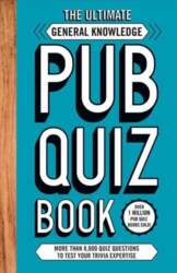 Ultimate General Knowledge Pub Quiz Book: