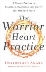 Warrior Heart Practice: A Simple Process