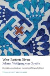 West-Eastern Divan: Complete, Annotated New Translation