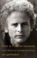 What Is It All but Luminous: