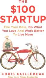 $100 Startup: Fire Your Boss, Do