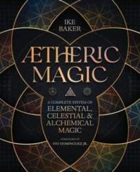 Aetheric Magic: A Complete System of