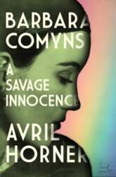 Barbara Comyns: A Savage Innocence