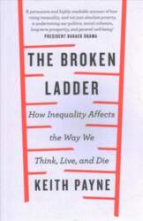 Broken Ladder: How Inequality Changes the
