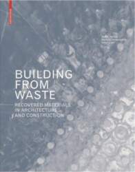 Building from Waste: Recovered Materials in