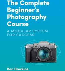 Complete Beginner`s Photography Course: A Modular