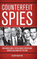 Counterfeit Spies: How World War II
