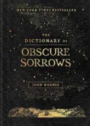 Dictionary Of Obscure Sorrows