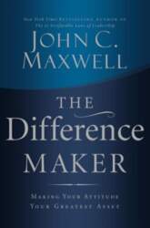 Difference Maker: Making Your Attitude Your