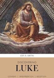 Discovering Luke: Content, Interpretation, Reception