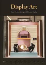 Display Art: Visual Merchandising and Window