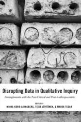 Disrupting Data in Qualitative Inquiry: Entanglements