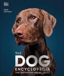 Dog Encyclopedia: The Definitive Visual Guide