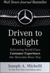 Driven to Delight: Delivering World-Class Customer