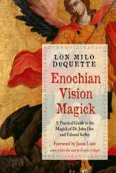 Enochian Vision Magick: A Practical Guide