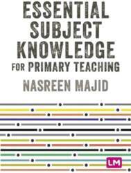 Essential Subject Knowledge for Primary Teaching