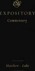 ESV Expository Commentary: Matthew-Luke