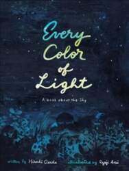 Every Color of Light: A Book