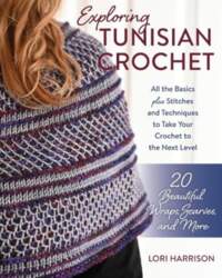 Exploring Tunisian Crochet: All the Basics