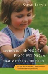 Improving Sensory Processing in Traumatized Children: