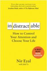 Indistractable : How to Control Your