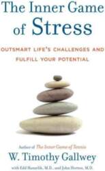 Inner Game of Stress: Outsmart Life`s