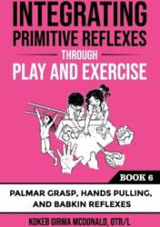 Integrating Primitive Reflexes Through Play and