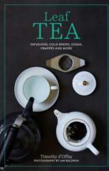 Leaf Tea: Infusions, Cold Brews, Sodas