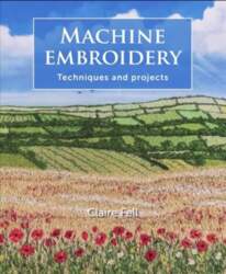 Machine Embroidery: Techniques and projects
