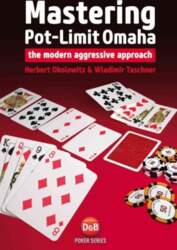 Mastering Pot-limit Omaha: The Modern Aggressive