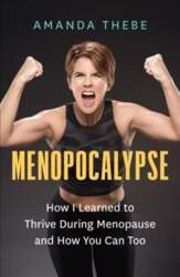Menopocalypse: How I Learned to Thrive