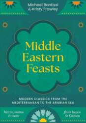 Middle Eastern Feasts: Modern Classics from