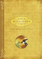 Midsummer: Rituals, Recipes and Lore for