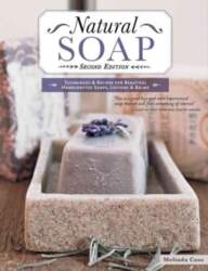Natural Soap, Second Edition: Techniques and