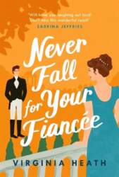 Never Fall for Your Fiancee: A