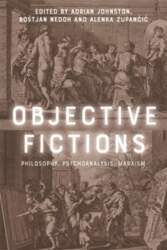 Objective Fictions: Philosophy, Psychoanalysis, Marxism