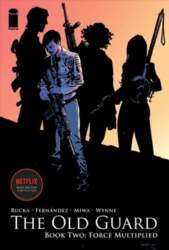 Old Guard Book Two: Force Multiplied