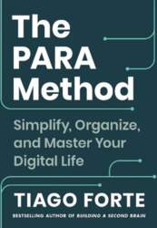 PARA Method: Simplify, Organise and Master