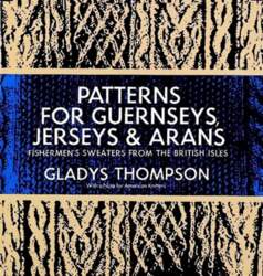 Patterns for Guernseys, Jerseys & Arans: