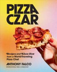 Pizza Czar: Recipes and Know-How from